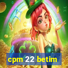 cpm 22 betim